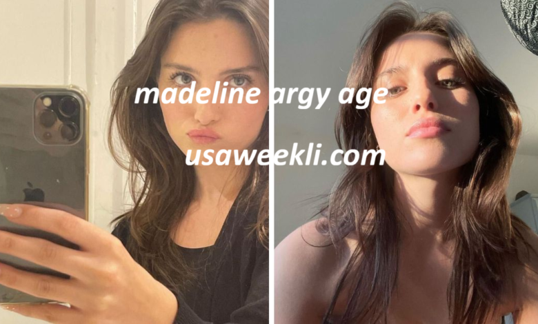 Madeline Argy Age